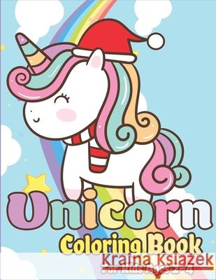 Unicorn Coloring Book for Kids Ages 2-4: Magical Unicorn Coloring Books for Girls, Fun and Beautiful Coloring Pages Birthday Gifts for Kids The Coloring Book Art Design Studio 9781675028674 Independently Published - książka