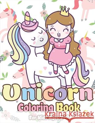 Unicorn Coloring Book for Kids Ages 2-8: Magical Unicorn Coloring Books for Girls, Fun and Beautiful Coloring Pages Birthday Gifts for Kids The Coloring Book Art Design Studio 9781675055755 Independently Published - książka