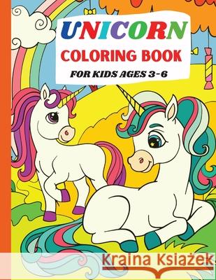 Unicorn Coloring Book: For Kids Ages 3-6 Sonya Willson 9786069612552 Gopublish - książka