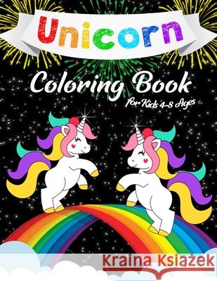 Unicorn Coloring Book for Kids: Amazing Unicorn Coloring Book for Girls 4-8, ages 8-12 and anyone who Loves Unicorns Katrin Brown 9781098700270 Independently Published - książka