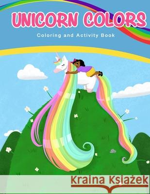 Unicorn Colors: Activity and Coloring Book Angela Davi 9781737420248 Angela Hazelray - książka