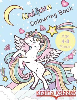 Unicorn Colouring Book: Activity Book for Kids Age 4-8 Years Ralp T. Woods 9781080760299 Independently Published - książka