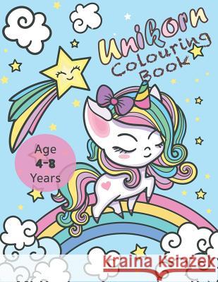 Unicorn Colouring Book: Activity Book for Kids Age 4-8 Years - Unicorn, Rainbow, Magic and More! Ralp T. Woods 9781082315305 Independently Published - książka