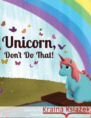 Unicorn, Don't Do That! Lois Wickstrom Ada Konewki 9780916176952 Lois Wickstrom - książka