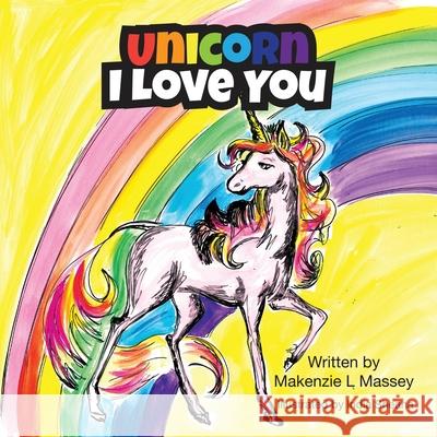 Unicorn I Love You Makenzie Massey India Simpson Jasmine Drayton 9780578871189 Jazzy's Girl Publishing - książka