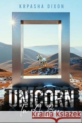 Unicorn in a Box Krpasha Dixon 9781806233236 Krpasha Dixon - książka