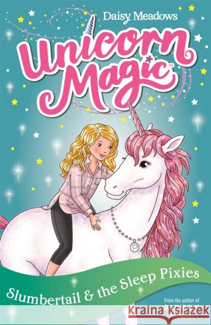 Unicorn Magic: Slumbertail and the Sleep Pixies: Series 2 Book 3 Daisy Meadows 9781408357040 Hachette Children's Group - książka