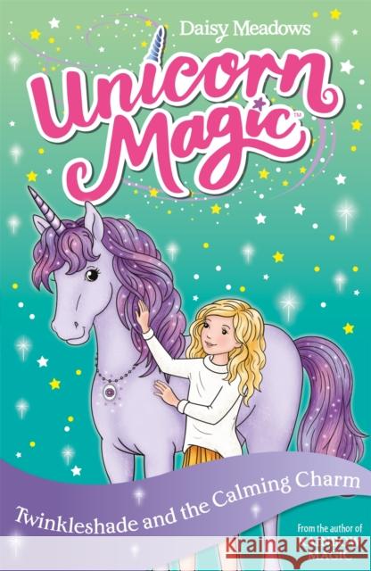 Unicorn Magic: Twinkleshade and the Calming Charm: Series 4 Book 3 Daisy Meadows 9781408363904 Hachette Children's Group - książka