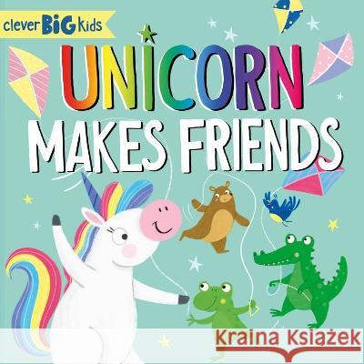 Unicorn Makes Friends Clever Publishing                        Samara Hardy 9781954738546 Clever Publishing - książka