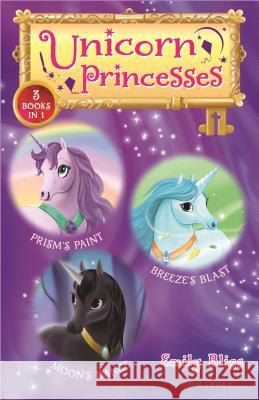 Unicorn Princesses Bind-Up Books 4-6: Prism's Paint, Breeze's Blast, and Moon's Dance Emily Bliss Sydney Hanson 9781547602346 Bloomsbury Publishing PLC - książka