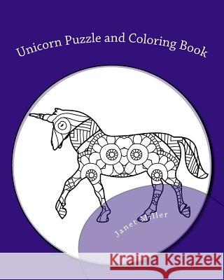 Unicorn Puzzle and Coloring Book: Fun with Unicorns Janet Miller 9781979904971 Createspace Independent Publishing Platform - książka