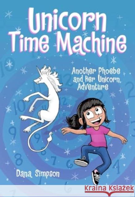 Unicorn Time Machine: Another Phoebe and Her Unicorn Adventure Dana Simpson 9781524890445 Andrews McMeel Publishing - książka