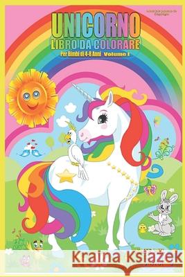 Unicorno Libro Da Colorare: Per Bimbi di 4-8 Anni Volume I Kate Mil 9781694272201 Independently Published - książka