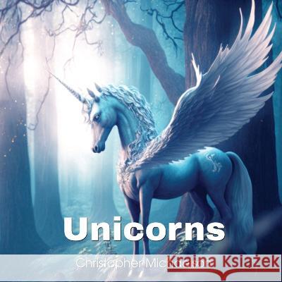 Unicorns Christopher Michaelson 9798371109057 Independently Published - książka