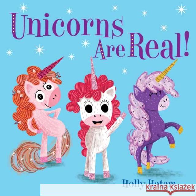 Unicorns Are Real! Holly Hatam 9780525648734 Random House USA Inc - książka