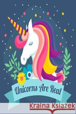 Unicorns Are Real: Funny Unicorns Gifts For Girls Deep Senses Designs 9781692859398 Independently Published - książka