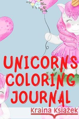 Unicorns Coloring Journal.2 in 1 Stunning Journal for Girls, Contains Coloring Pages with Unicorns. Cristie Publishing 9788184967272 Cristina Dovan - książka