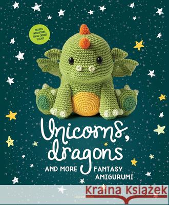 Unicorns, Dragons and More Fantasy Amigurumi: Bring 14 Magical Characters to Life! Volume 1 Amigurumipatterns Net 9789491643248 Meteoor Books - książka