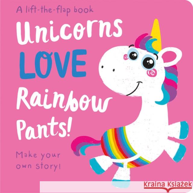 Unicorns LOVE Rainbow Pants! - Lift the Flap Jenny Copper, Carrie Hennon 9781789582642 Imagine That Publishing Ltd - książka
