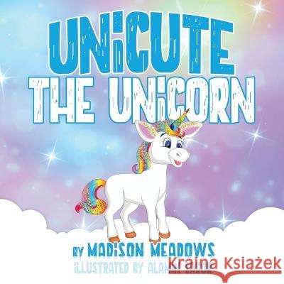 Unicute the Unicorn Madison Meadows 9781970083057 Gray Street Publishing - książka