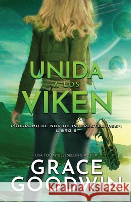 Unida a los Viken: (Letra grande) Grace Goodwin 9781795905077 Ksa Publishing Consultants Inc - książka