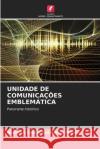 Unidade de Comunica??es Emblem?tica Norman Alexis Colindre 9786209048302 Edicoes Nosso Conhecimento