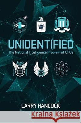 Unidentified: The National Intelligence Problem of UFOs Larry Hancock 9780692892299 Treatise Publishing - książka