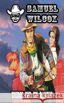 Unidos Por Un Rancho Samuel Wilcox 9781619510098 Lady Valkyrie LLC - książka