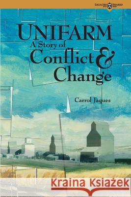 Unifarm: A Story of Conflict and Change Jaques, Carrol 9781552380512 UNIVERSITY OF CALGARY PRESS - książka