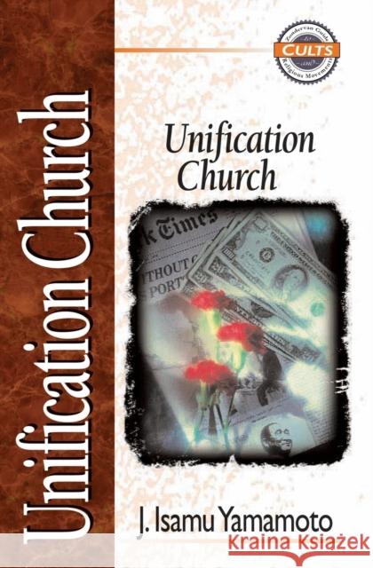 Unification Church J. Isamu Yamamoto E. Calvin Beisner Robert M. Bowma 9780310703815 Zondervan Publishing Company - książka