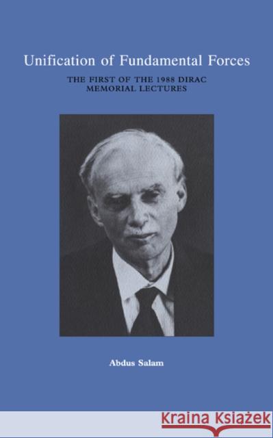 Unification of Fundamental Forces: The First 1988 Dirac Memorial Lecture Salam, Abdus 9780521020787 Cambridge University Press - książka