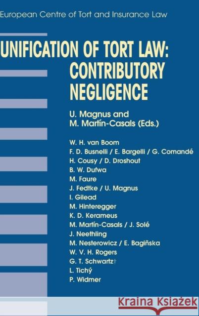 Unification of Tort Law: Contributory Negligence: Contributory Negligence Magnus, Ulrich 9789041122209 Kluwer Law International - książka
