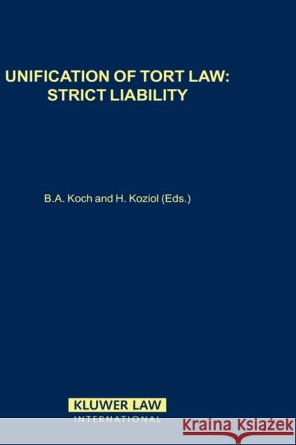 Unification of Tort Law: Strict Liability Koch, Bernhard A. 9789041117052 Kluwer Law International - książka