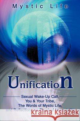 Unification: Sexual Wake-Up Call, You Mystic Life 9780595264445 Writers Club Press - książka