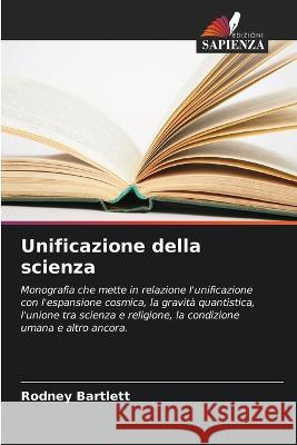 Unificazione della scienza Rodney Bartlett 9786205389898 Edizioni Sapienza - książka