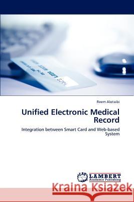 Unified Electronic Medical Record Reem Alotaibi 9783845423357 LAP Lambert Academic Publishing - książka