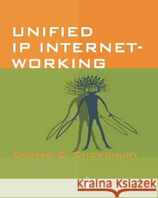 Unified IP Internetworking Dhiman D. Chowdhury 9783540673705 Springer-Verlag Berlin and Heidelberg GmbH &  - książka