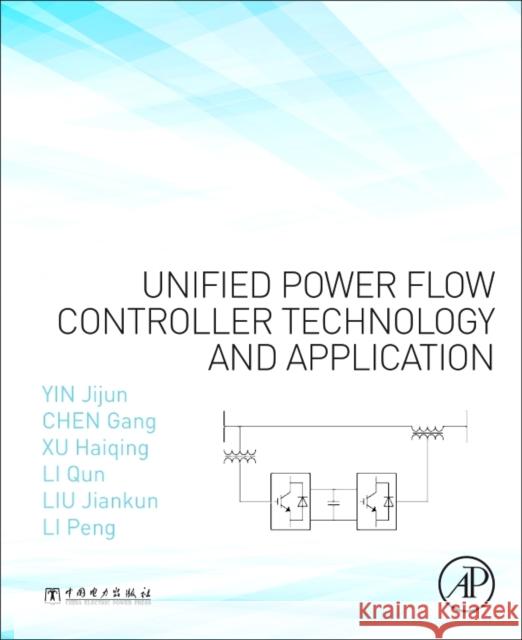 Unified Power Flow Controller Technology and Application Jijun Yin 9780128134856 Academic Press - książka