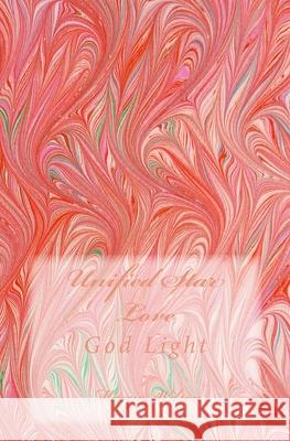 Unified Star Love: God Light Marcia Wilson 9781499516623 Createspace Independent Publishing Platform - książka