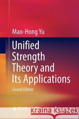 Unified Strength Theory and Its Applications Mao-Hong Yu 9789811348389 Springer - książka