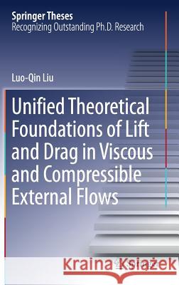 Unified Theoretical Foundations of Lift and Drag in Viscous and Compressible External Flows Luo-Qin Liu 9789811062223 Springer - książka