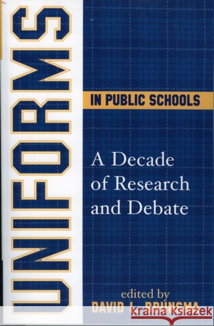 Uniforms in Public Schools: A Decade of Research and Debate Brunsma, David L. 9781578863068 Rowman & Littlefield Education - książka