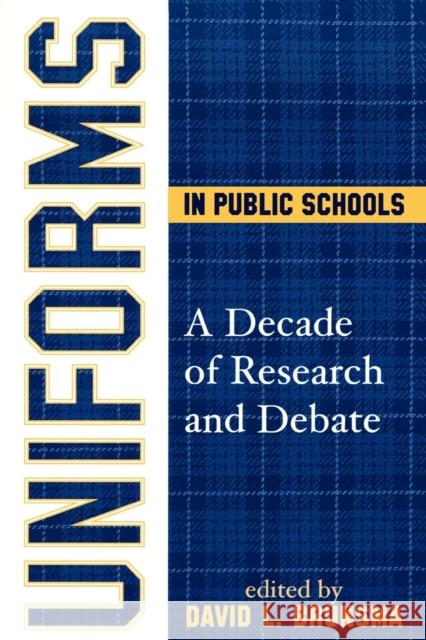 Uniforms in Public Schools: A Decade of Research and Debate Brunsma, David L. 9781578863075 Rowman & Littlefield Education - książka