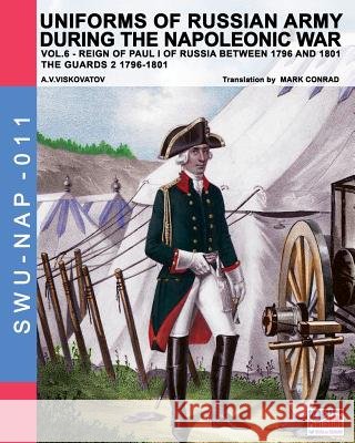 Uniforms of Russian Army During the Napoleonic War Vol.6 Aleksandr Vasilevich Viskovatov 9788893270809 Soldiershop - książka