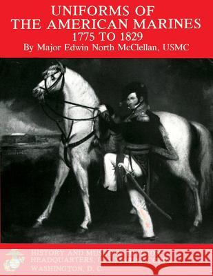 Uniforms of The American Marines, 1775 to 1829 McClellan Usmc, Edwin North 9781482391633 Createspace - książka