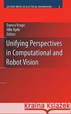 Unifying Perspectives in Computational and Robot Vision  9780387755212 SPRINGER-VERLAG NEW YORK INC. - książka