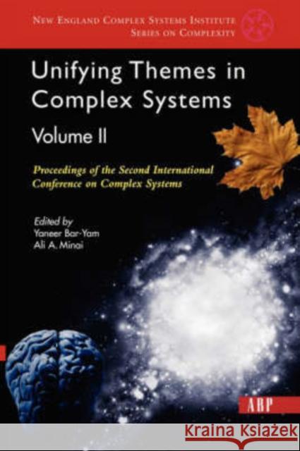 Unifying Themes in Complex Systems, Volume 2: Proceedings of the Second International Conference on Complex Systems Bar-Yam, Yaneer 9780813341231 Westview Press - książka