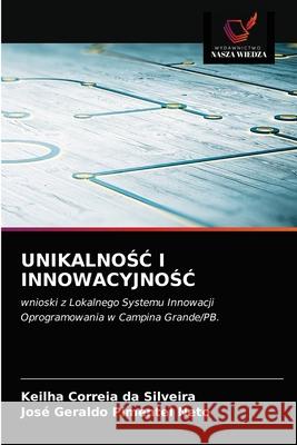 UnikalnoŚĆ I InnowacyjnoŚĆ Correia Da Silveira, Keilha 9786203698381 Wydawnictwo Nasza Wiedza - książka