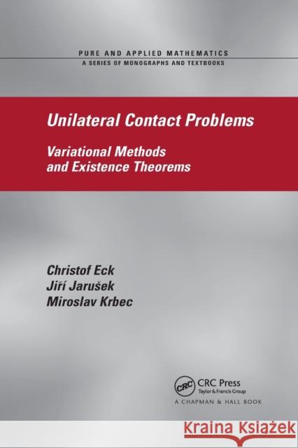 Unilateral Contact Problems: Variational Methods and Existence Theorems Christof Eck Jiri Jarusek Miroslav Krbec 9780367393229 CRC Press - książka