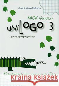 uniLOGO 3. Krok pierwszy. Głoska r po spółgłoskach Lubner-Piskorska Anna 9788371346774 Harmonia - książka